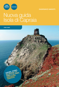 Nuova guida Isola di Capraia - Natura, storia, escursioni via terra e via mare, indicazioni turistiche