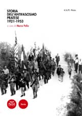 Storia dell'antifascismo pratese. 1921-1953