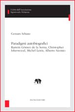 Paradigmi autobiografici - Ramón Gómez de la Serna, Christopher Isherwood, Michel Leiris, Alberto Savinio