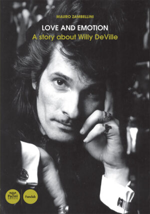 Love and emotion. A story about Willy DeVille