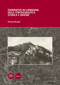 dinovo in Lunigiana - Della toponomastica storica e minore (con 5 cartine toponomastiche)