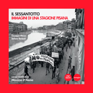 Il Sessantotto - Immagini di una stagione Pisana