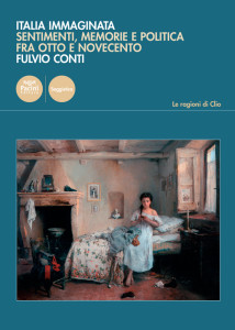 Italia immaginata - Sentimenti, memorie e politica fra Otto e Novecento