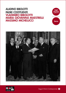 Aladino Bibolotti Padre Costituente - Socialista, Comunista, Antifascista, Partigiano, Costituente e Senatore