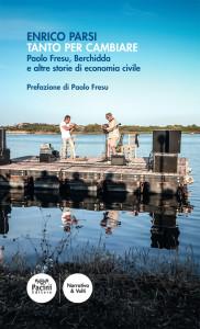 Tanto per cambiare - Paolo Fresu, Berchidda e altre storie di economia civile