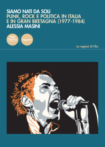 Siamo nati da soli - Punk, rock e politica in Italia e in Gran Bretagna (1977-1984)