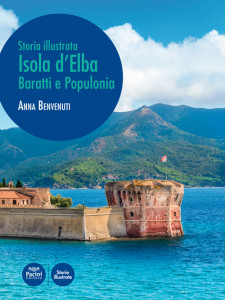Isola d'Elba, Baratti e Populonia - Storia illustrata