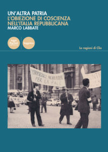 Un’altra patria - L’obiezione di coscienza nell’Italia repubblicana