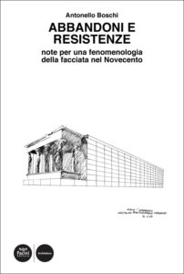 Abbandoni e resistenze - Note per una fenomenologia della facciata nel Novecento