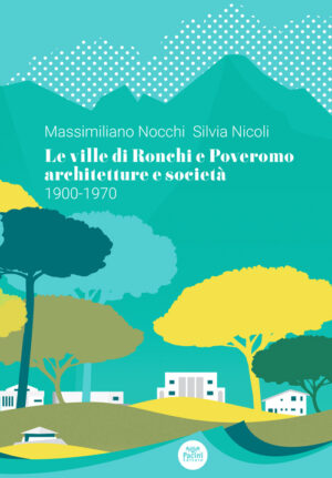 Le ville di Ronchi e Poveromo - Architetture e società 1900-1970