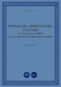 Paesaggio, agricoltura, cultura - Un legame inscindibile per la costruzione di paesaggi di qualità
