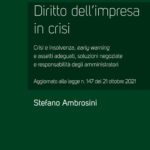 Diritto dell'impresa in crisi - Crisi e insolvenza, early warning e assetti adeguati, soluzioni negoziate e responsabilità degli amministratori