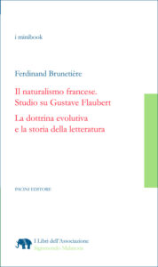 Il naturalismo francese. Studio su Gustave Flaubert La dottrina evolutiva e la storia della letteratura