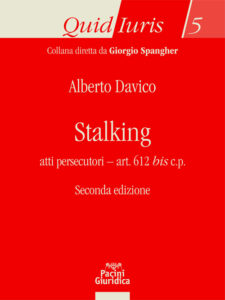 Stalking - Seconda edizione - Atti persecutori - art. 612 bis c.p.