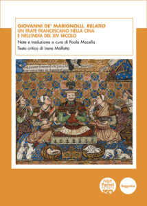 Giovanni de' Marignolli, Relatio - Un frate francescano nella Cina e nell’India del XIV secolo