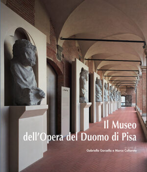Il Museo dell'Opera del Duomo di Pisa