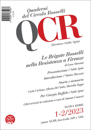 QCR Quaderni del Circolo Rosselli 1/2-2023 - anno XLIII - fasc. 149-150 - Le Brigate Rosselli nella Resistenza a Firenze