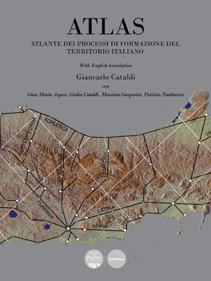 Atlas - Atlante dei processi di formazione del territori italiano - With English translation