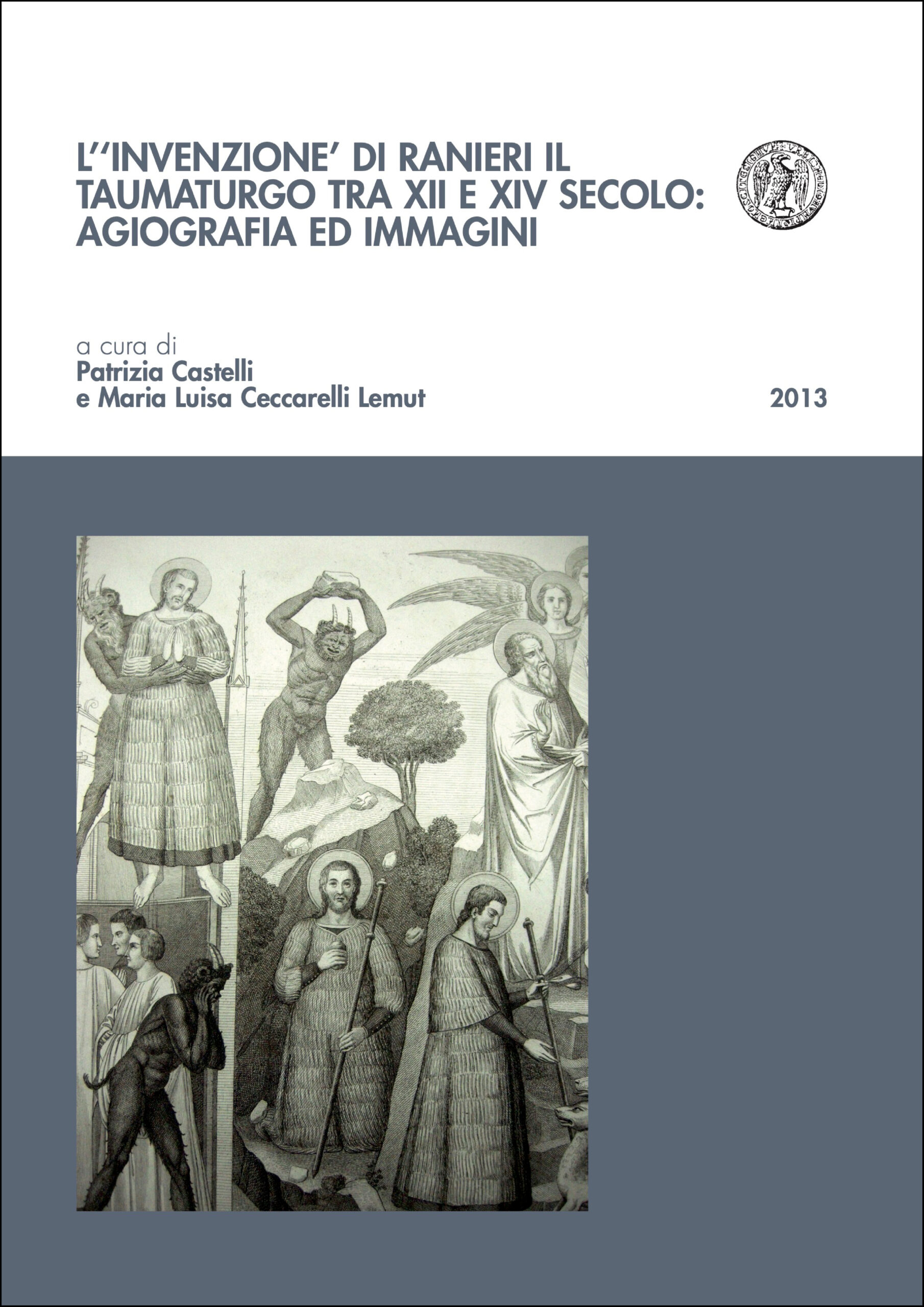 L’invenzione di Ranieri il taumaturgo tra XII e XIV secolo: agiografia ed immagini