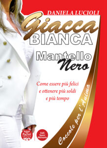 Giacca bianca mantello nero - Coccole per l’anima - Come essere più felici e ottenere più soldi e più tempo