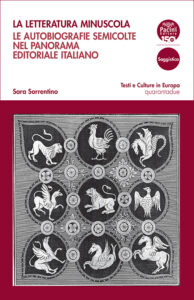 La letteratura minuscola - Le autobiografie semicolte nel panorama editoriale italiano