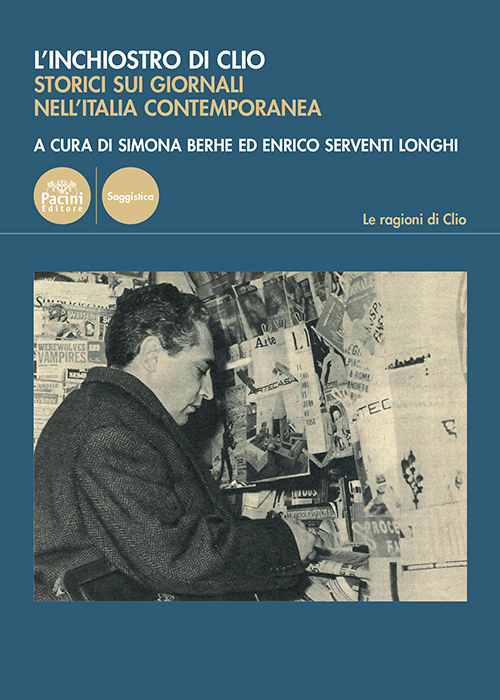 L'inchiostro di Clio - Storici sui giornali nell’Italia contemporanea