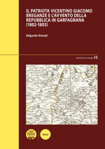 Il patriota vicentino Giacomo Breganze e l’avvento della Repubblica in Garfagnana (1802-1803)