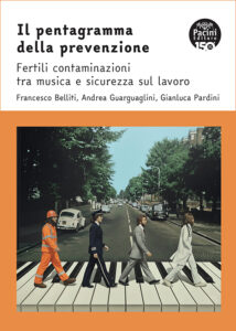 Il pentagramma della prevenzione - Fertili contaminazioni tra musica e sicurezza sul lavoro