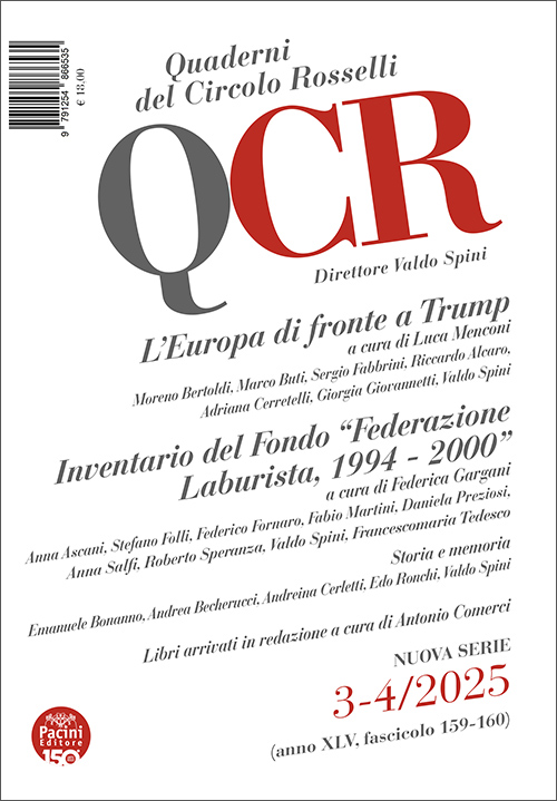 QCR - Quaderni del Circolo Rosselli 3/4-2025 - Anno XLV - fascicolo 159-160 - L’Europa di fronte a Trump - Inventario del Fondo “Fedrazione Laburista. 1994-2000”