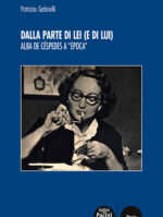 Dalla parte di lei (e di lui) - Alba de Céspedes a 