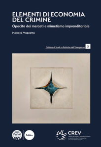 Elementi di economia del crimine - Opacità dei mercati e mimetismo imprenditoriale