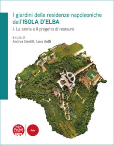 I giardini delle residenze napoleoniche dell'Isola d'Elba - I. La storia e il progetto di restauro