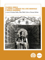 Classica Serica - Il latino e l’Oriente tra l’età medievale e quella moderna