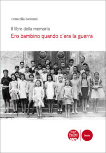 Ero un bambino quando c'era la guerra - Il libro della memoria