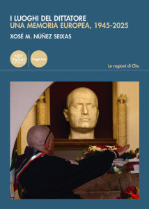 I luoghi del dittatore - Una memoria europea, 1945-2025