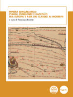 Itinera euroasiatica: viaggi, esperienze e racconti tra Europa e Asia dai classici ai moderni - Contributi linguistici, letterari e culturali