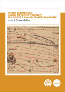 Itinera euroasiatica: viaggi, esperienze e racconti tra Europa e Asia dai classici ai moderni - Contributi linguistici, letterari e culturali