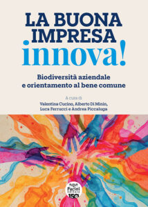 La buona impresa innova! - Biodiversità aziendale e orientamento al bene comune