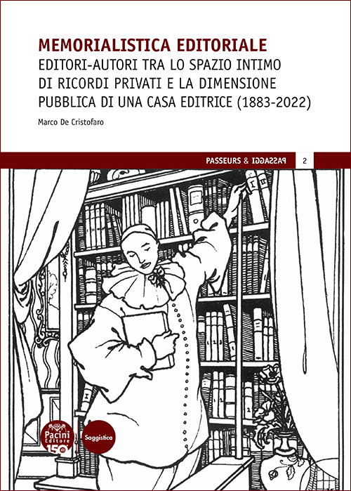 Memorialistica editoriale - Editori-autori tra lo spazio intimo di ricordi privati e la dimensione pubblica di una Casa editrice (1883-2022)