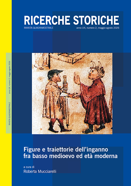 Ricerche Storiche 2-2026 - Rivista quadrimestrale - anno LVI - maggio-agosto 2026 Figure e traiettorie dell’inganno fra basso medioevo ed età moderna