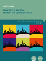 Simulacri e Arcadia - Abitare in una campagna globale