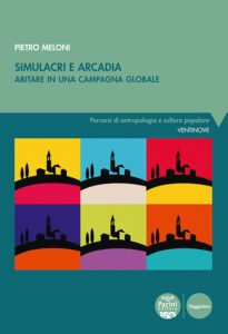 Simulacri e Arcadia - Abitare in una campagna globale