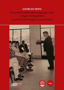 Giorgio Spini. Un'eredità intellettuale tra impegno civile e rigore storiografico